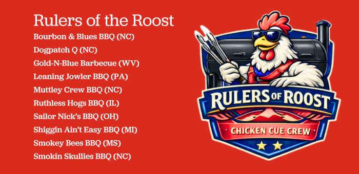 Graphic titled “Rulers of the Roost – Springer Mountain Farms Chicken Cue Crew” with a bold red background, an illustrated pitmaster rooster logo, and a list of 10 BBQ competition teams including Bourbon & Blues BBQ, Dogpatch Q, Gold-N-Blue Barbecue, Leaning Jowler BBQ, Muttley Crew BBQ, Ruthless Hogs BBQ, Sailor Nick’s BBQ, Shiggin Ain’t Easy BBQ, Smokey Bees BBQ, and Smokin Skullies BBQ.